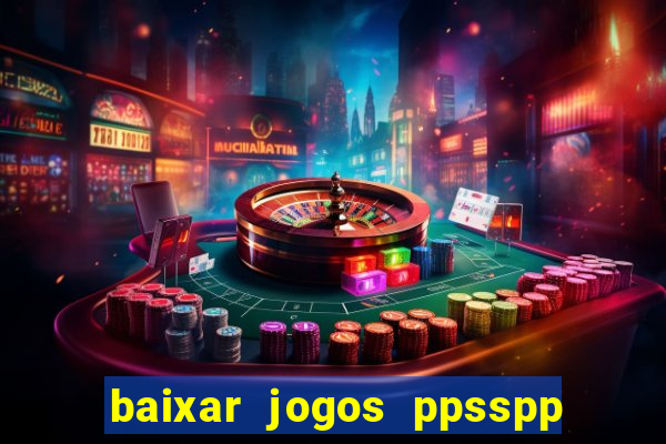 baixar jogos ppsspp para android